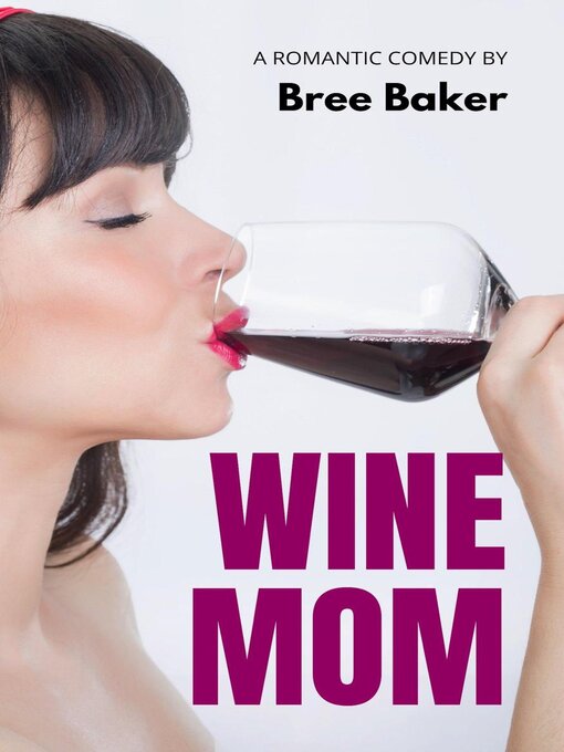 Title details for Wine Mom by Bree Baker - Available